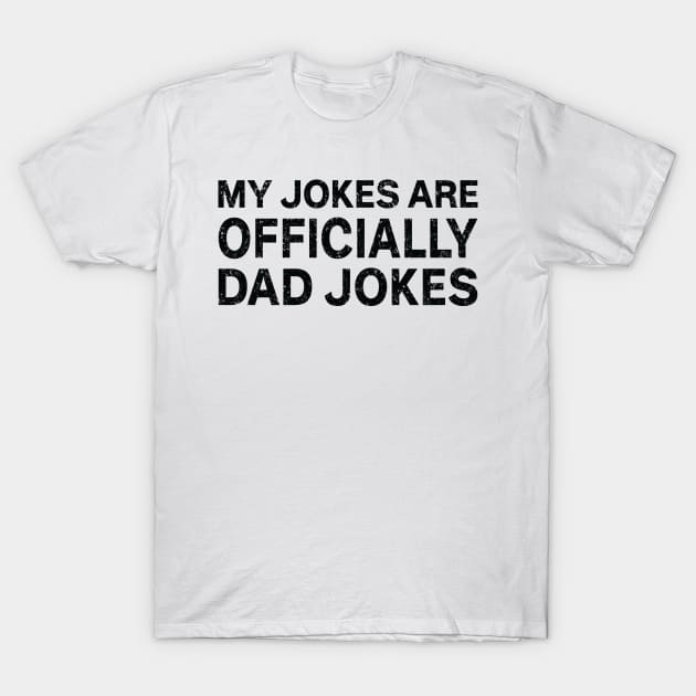 My Jokes Are Officially Dad Jokes, Funny Dad Jokes , First Fathers Day Gift, First Baby Gift Fatherhood, New Dad to Be, Future Dad T-Shirt by CoApparel